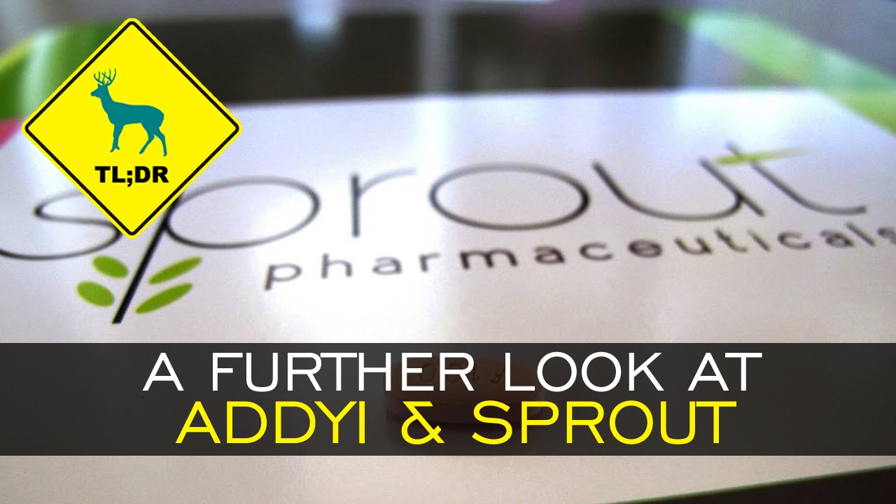 TL;DR - A Further Look at Addyi & Sprout