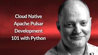 Cloud Native Apache Pulsar Development 101 with Python | Tim Spann | Conf42 Cloud Native 2022