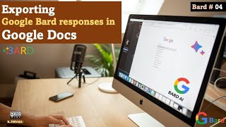 Google Bard: Export Response into Google Docs (Bard # 4) (How to export the Bard responses in Docs?)
