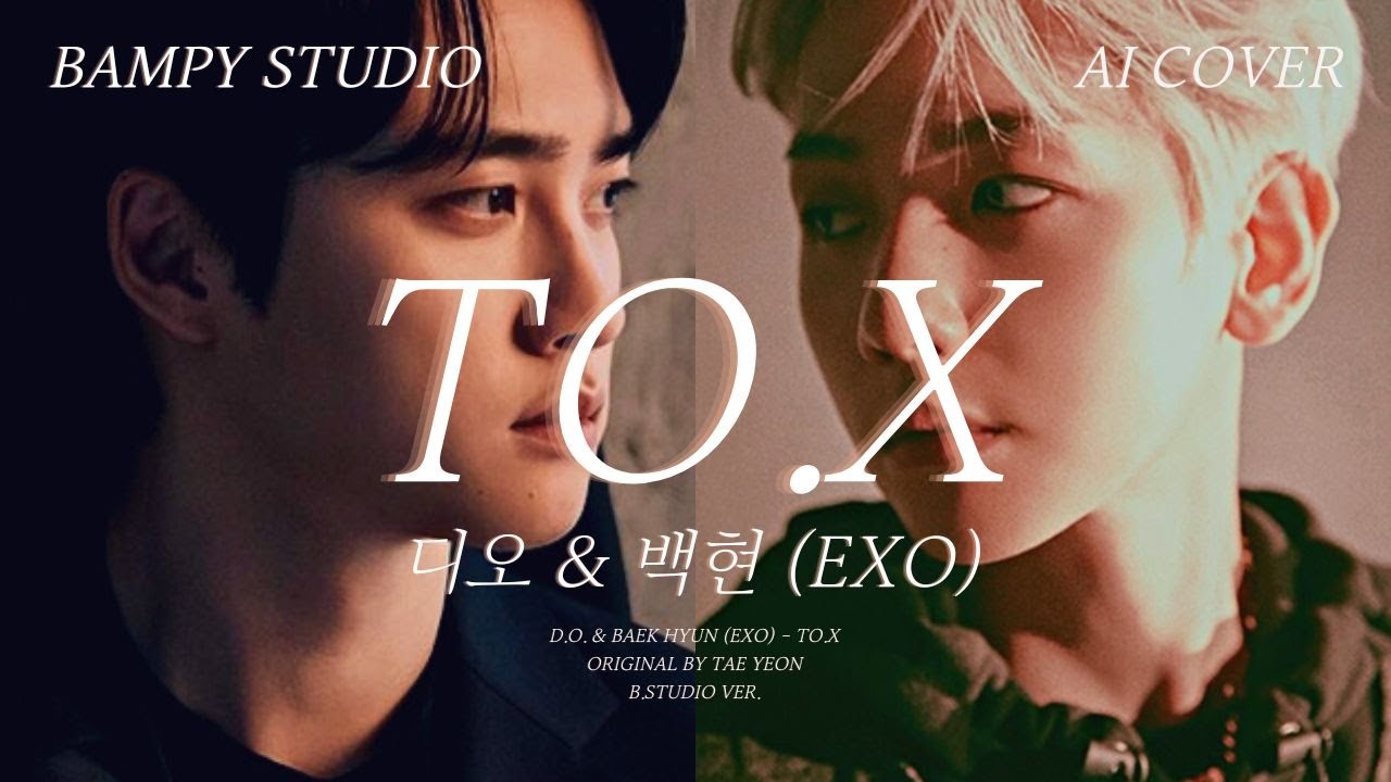 디오 & 백현 (EXO) - TO.X│태연 원곡│AI COVER│가사포함│키내림│신청곡│#디오 #dokyungsoo #백현 #baekhyun #엑소 #exo #태연 #aicover