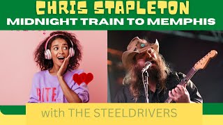 *Chris Stapleton* || *The Steeldrivers* || Midnight Train To Memphis || R£ACTION