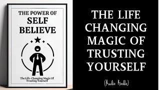 Audiobook | The power of selfbelieve:the LifeChanging Magic of Trusting Yourself. | MindLixir