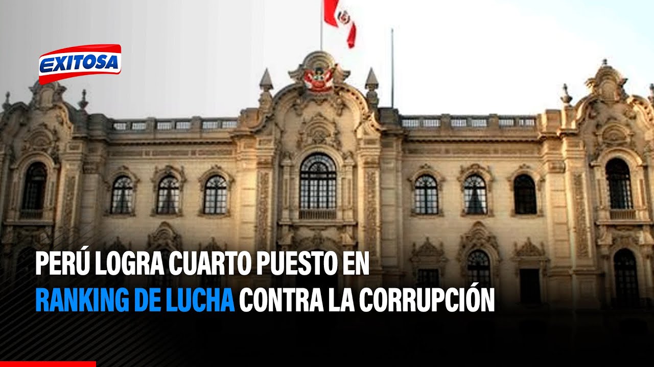 🔴🔵Perú logra cuarto puesto en ranking de lucha contra la corrupción ...