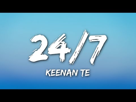 Keenan Te 24 7 Lyrics