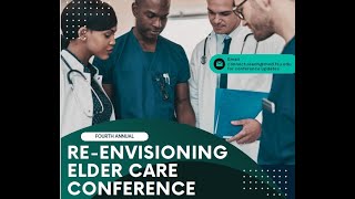 Fourth Annual GWEP Conference Re-envisioning Elder Care