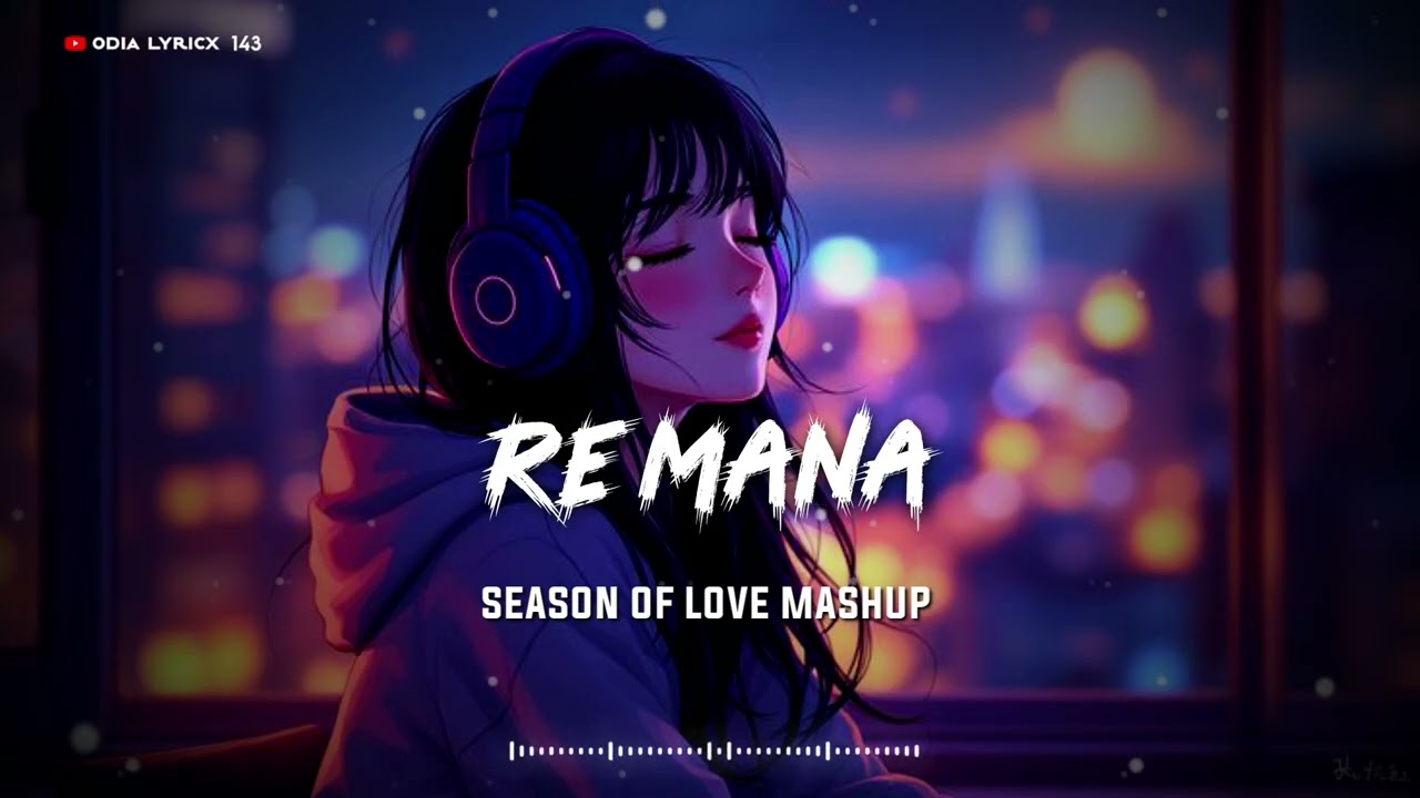 Re Mana Tu Bhala Paucha Mashup 1 Odia Love Mashup | Human Sagar I Odia LeF1 Slow Reverb I Odialyricx