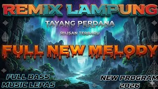 REMIX LAMPUNG 2026 FULL BASS MUSIK LEPAS TERBARU 2026 #remixlampung #bujanglibra #orgenlampung 