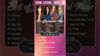 Yanni ,Kitaro , Enya , Vangelis Best Of Instrumental - The Greatest Hits Playlis Resimi