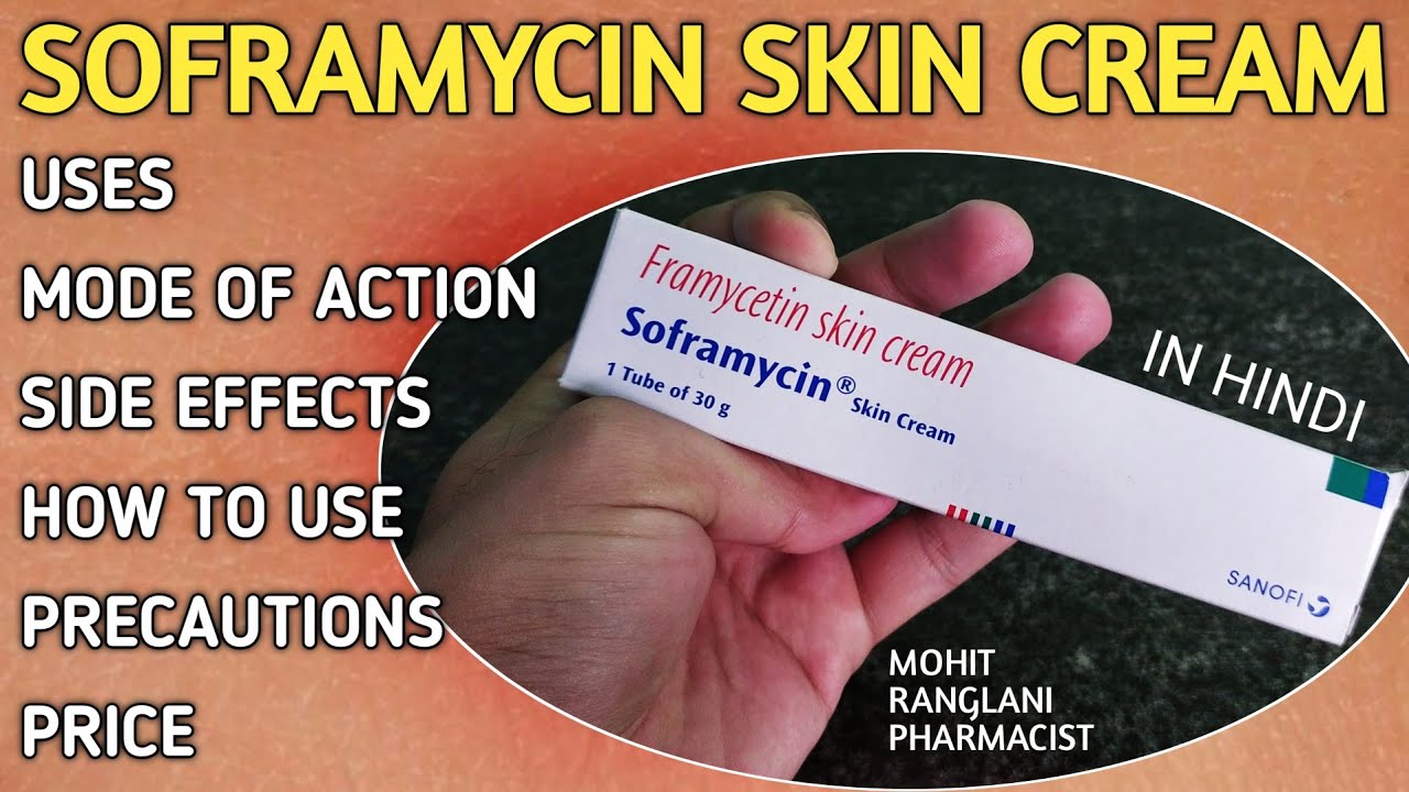 Soframycin skin cream Framycetin skin cream Uses,Side effects,Dose