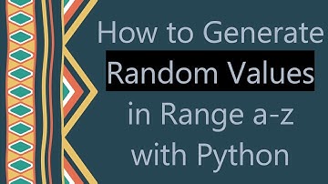 How to Generate Random Values in Range a-z with Python