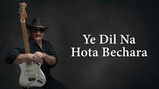 Ye Dil Na Hota Bechara Guitar Instrumental