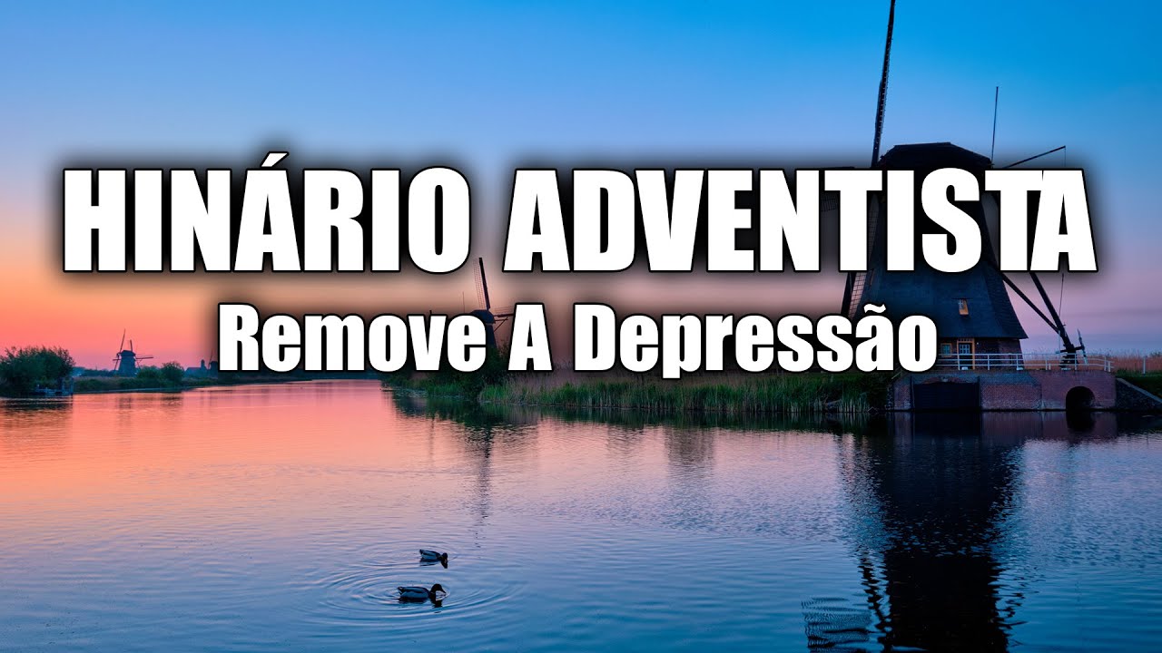 hinos-adventistas-remove-a-depress-o-hinos-banir-todo-o-mal-de-sua