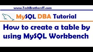 How to create a table by using MySQL Workbench - MySQL DBA Tutorial