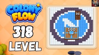 Colony flow Level 318 Walkthrough Solution