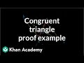Congruent triangle proof example | Congruence | Geometry | Khan Academy
