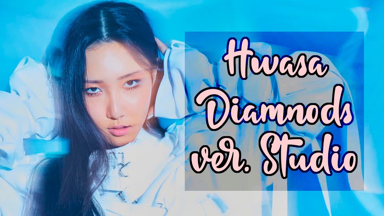 Hwasa Diamonds Studio ver - YouTube