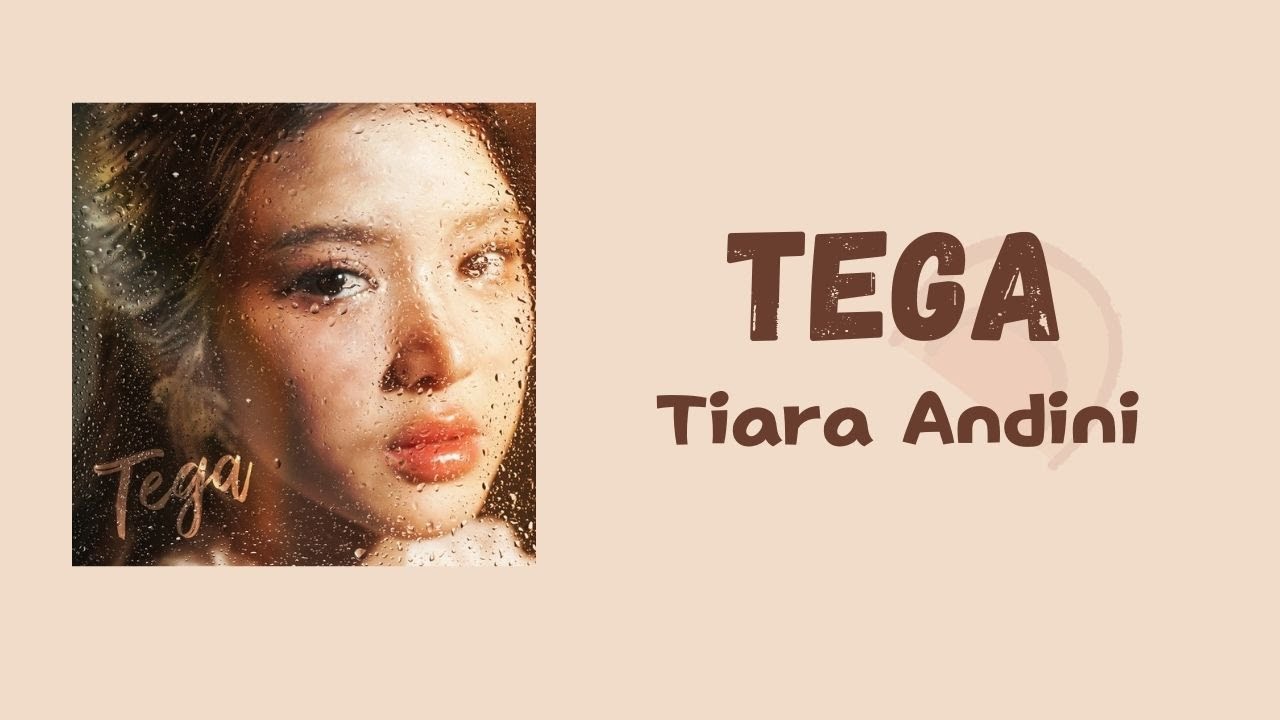Tiara Andini-Tega || Lirik lagu indonesia - YouTube