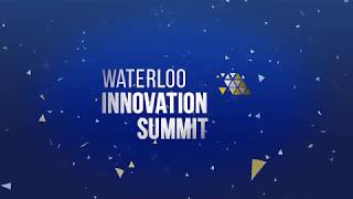 Waterloo Innovation Summit Day 1 Highlights