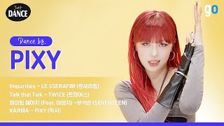 [4K] PIXY의 커버 메들리✨ 'Impurities'부터 'Talk that Talk'까지 Just DANCE🦋 | LE SSERAFIM, 부석순, TWICE | Cover