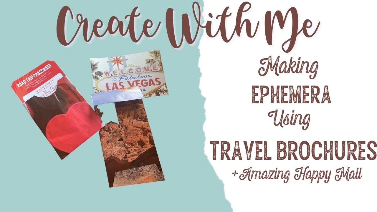 Create With Me - Making Ephemera Using Travel Brochures + Amazing Happy Mail