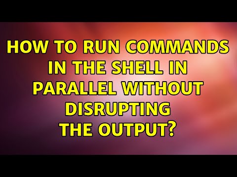 Ubuntu: How to run commands in the shell in parallel without disrupting the output? (2 Solutions!!)