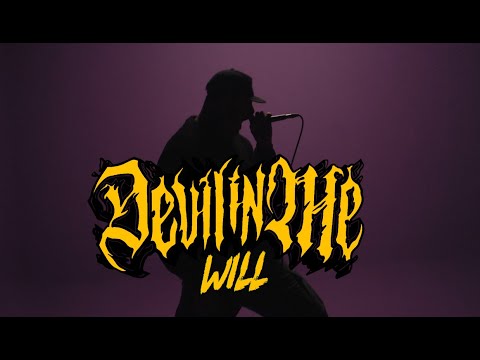DEVIL IN ME -  " WILL"  (WORLDWIDE VIDEO PREMIERE)