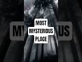 The most mysterious place on earth 😲 unsolved mystery #mindblowing #mystery #shorts #shortsviral