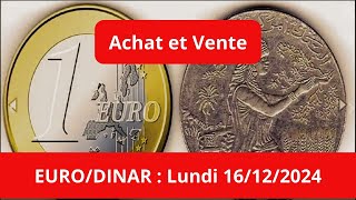 Tunisie meilleur taux de change : Achat et Vente de Euro en Dinar Tunisien  16/12/2024