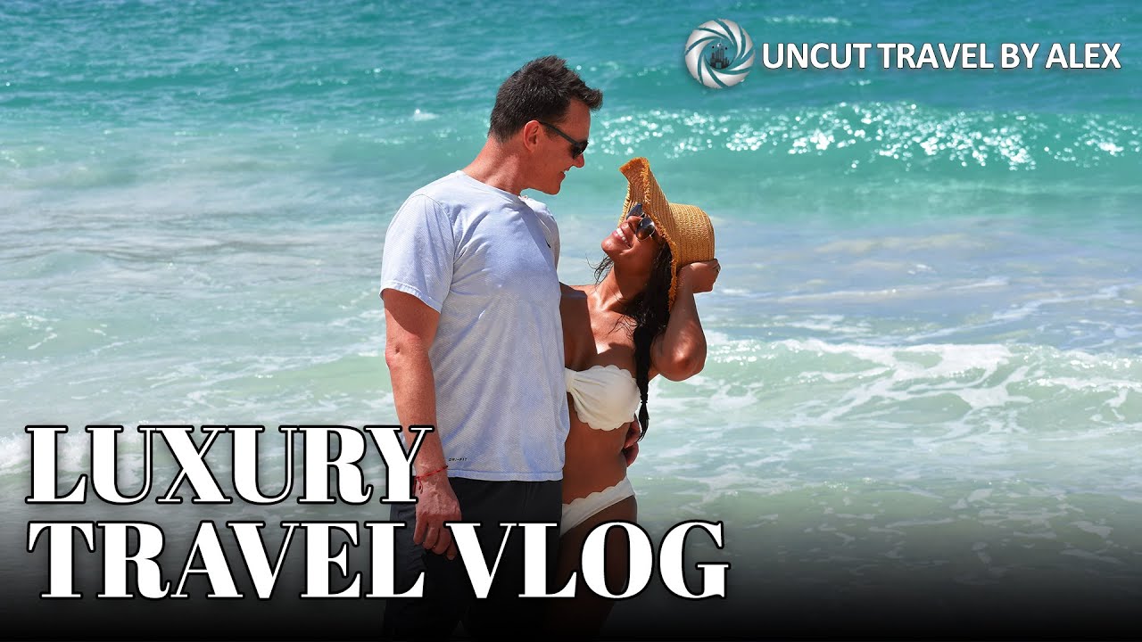 luxury travel vlog