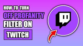 How to turn off profanity filter on twitch