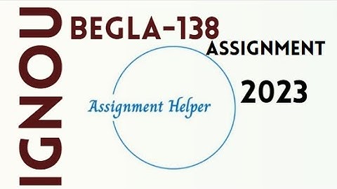 Solved IGNOU BEGLA-138 Assignment 2023 !! BEGLA-138 solved assignment 2022-23