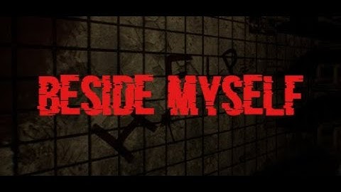 BESIDE MYSELF DEMO (STREAM FUNNY SCARY MOMENTS)