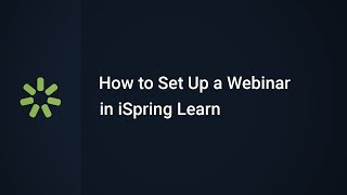 How to Set Up a Webinar in iSpring Learn LMS
