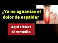 ¿Ya no aguantas el dolor de espalda? Aquí tienes el remedio