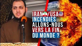 IRAN🇮🇷/USA🇺🇸, INCENDIES, ALLONS-NOUS VERS LA FIN DU MONDE ?