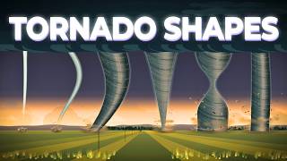 Every Tornado Shape Explained