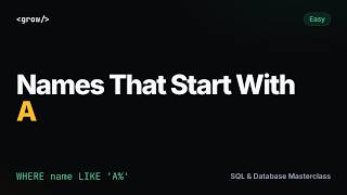 Customers Whose Name Starts With A | SQL Interview Question (LIKE) | GrowAsEngineers