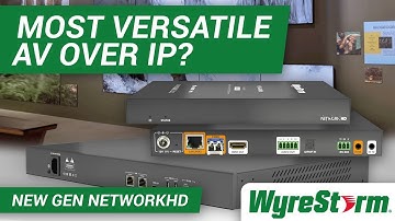 The New Generation of NetworkHD AV Over IP by WyreStorm NHD-500 Series & NHD-CTL-PRO