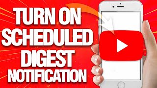 How To Turn On Scheduled Digest Notification On Youtube App | Easy Quick Guide screenshot 5