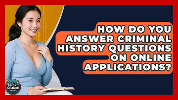 How Do You Answer Criminal History Questions On Online Applications? - Second Chance Journey