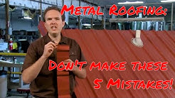 5 Common Mistakes to Avoid When Installing Metal Roofing