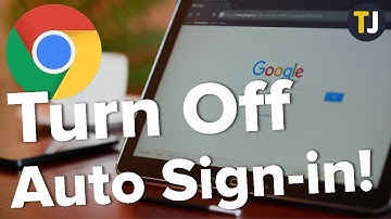 How to Turn Off Google Chrome Auto Sign-In!