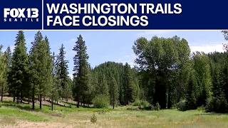 Famous Washington trails face shutdowns after budget cuts | FOX 13 Seattle Wealth
