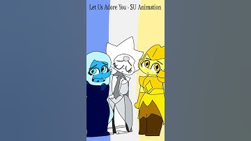 Let Us Adore You - Animation