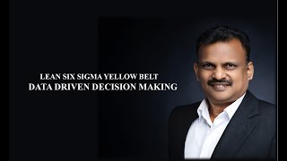 Lean Six Sigma Yellow Belt | Data Driven Decision Making