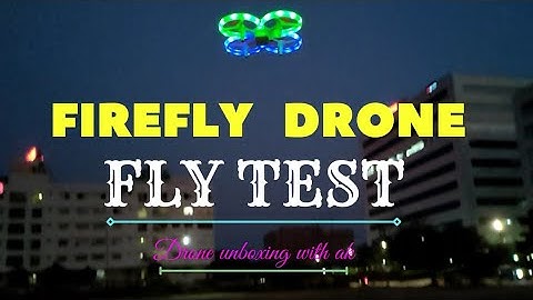 FIREFLY DRONE FLYING TEST|WITH DRONE UNBOXING WITH AK