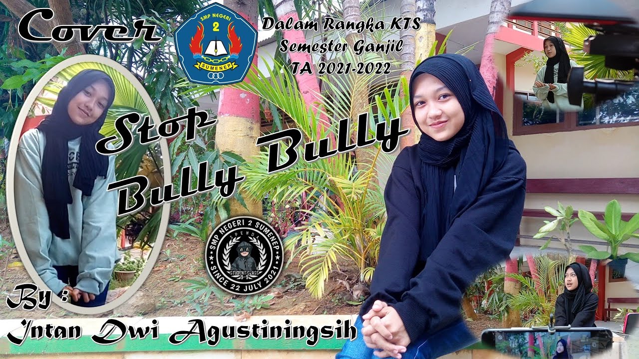 Stop Bully Bully (Cipt. Shinta Priwit) Cover By : Intan || KTS Ganjil 2021/2022 || SMPN 2 Sumenep