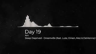 Day #19 (Sleep Deprived - Dreamville (feat. Lute, Omen, Mez & DaVionne Instrumental)