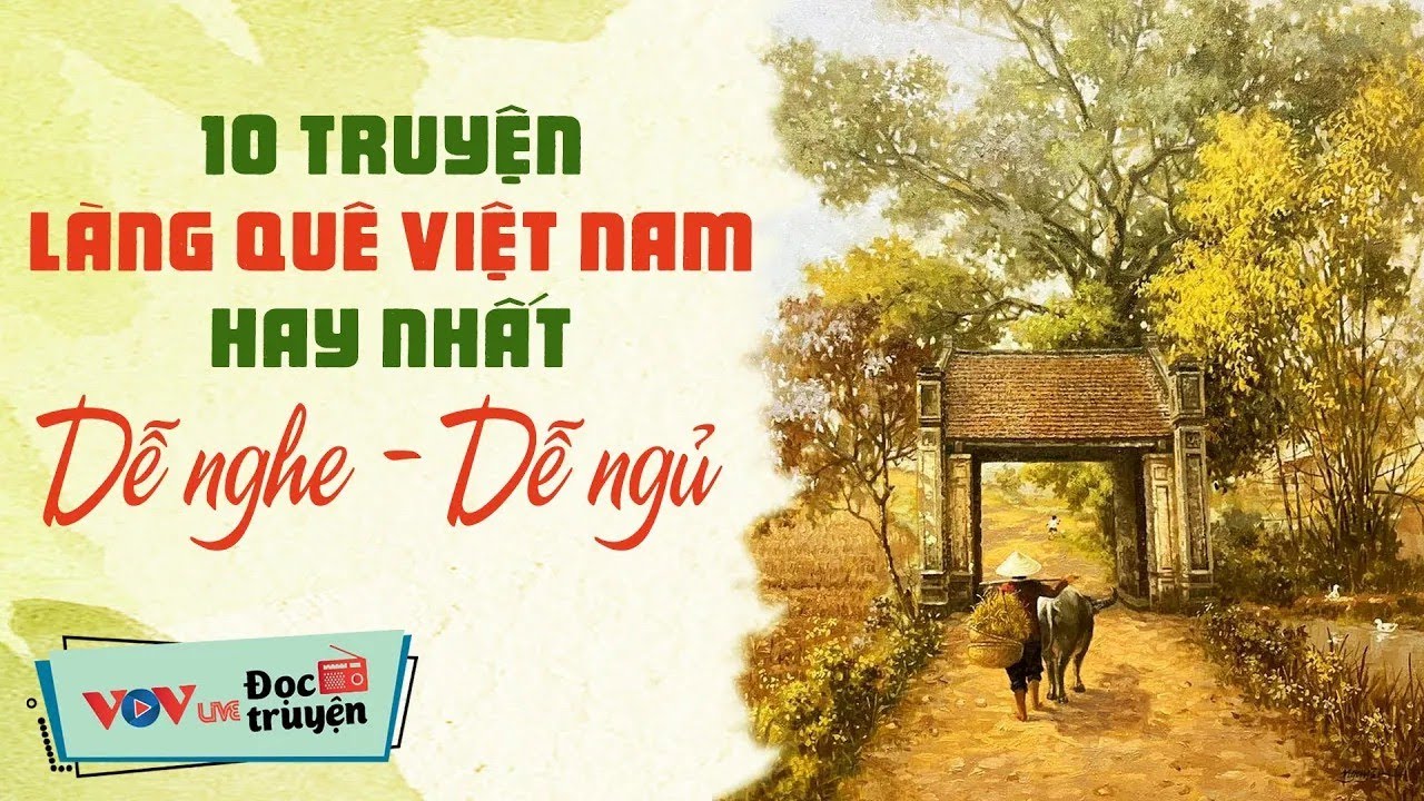 10 Truyện Làng Quê Việt Nam Hay Nhất DỄ NGHE DỄ NGỦ _Đọc Truyện Đêm Khuya Đài Tiếng Nói Việt Nam VOV