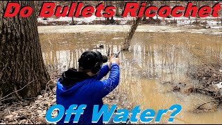 Do Bullets Ricochet off Water?